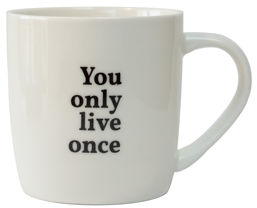 Tasse - You Only Live Once