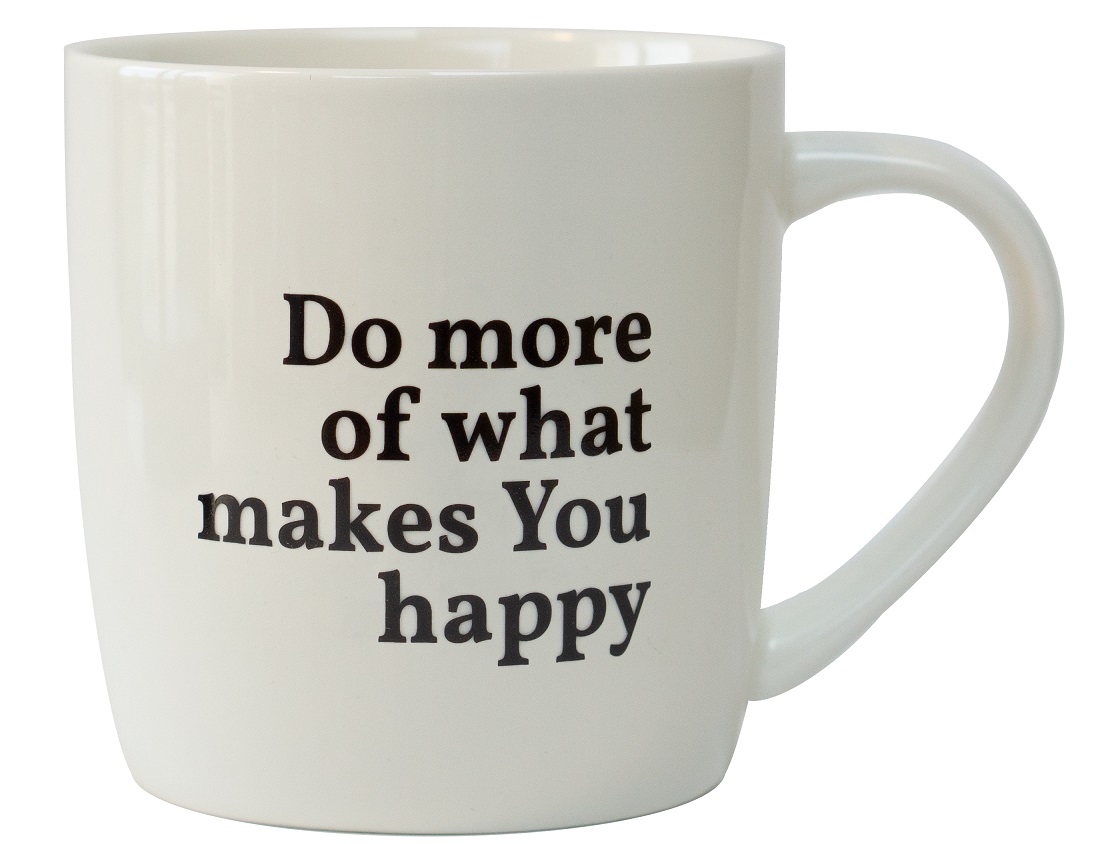 Tasse - Do More of What makes you Happy